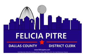 Re-elect Felicia Pitre, Democrat Dallas County District Clerk